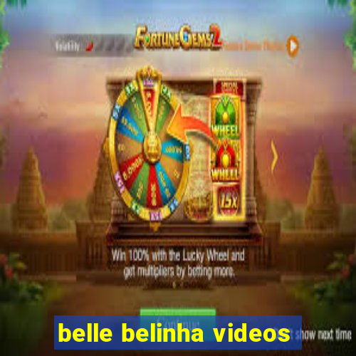 belle belinha videos