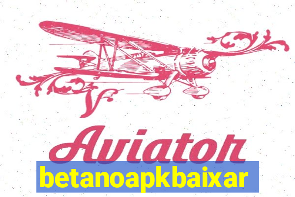 betanoapkbaixar