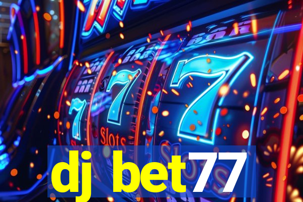 dj bet77