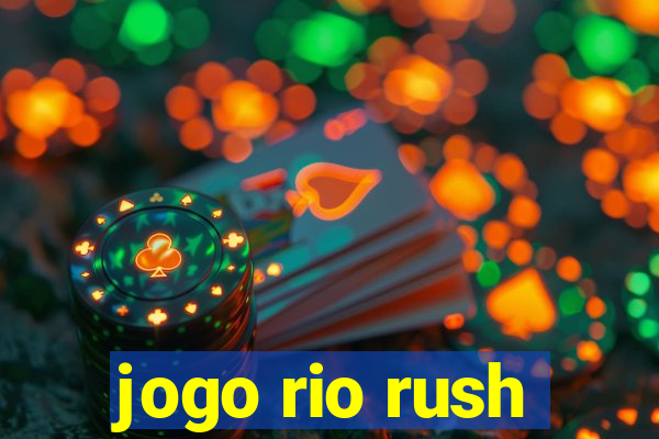 jogo rio rush