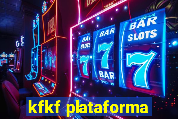 kfkf plataforma