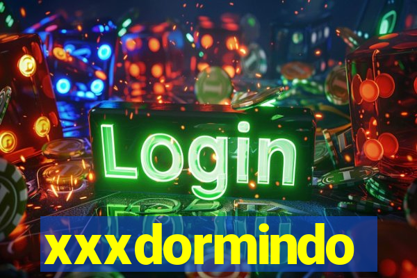 xxxdormindo