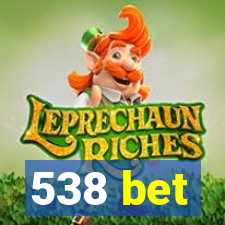 538 bet