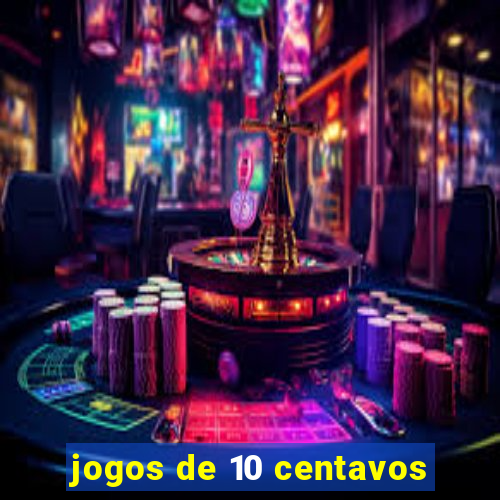 jogos de 10 centavos