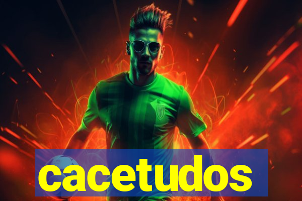 cacetudos