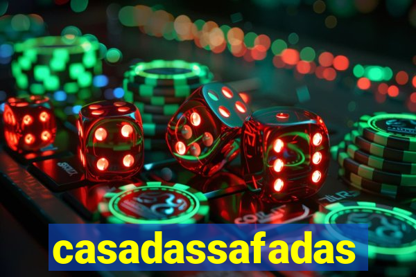 casadassafadas