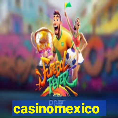 casinomexico