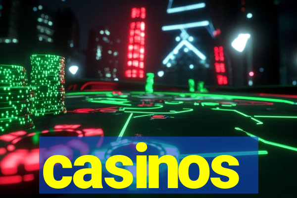 casinos