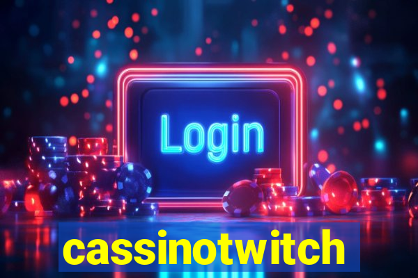 cassinotwitch