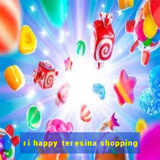 ri happy teresina shopping