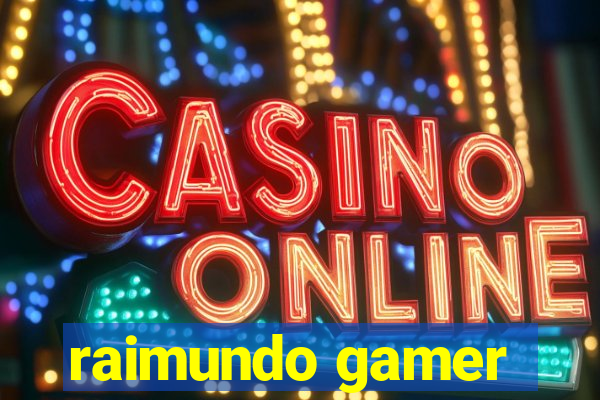 raimundo gamer