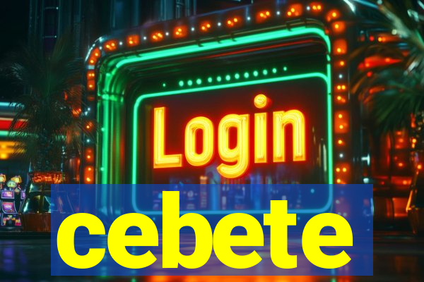 cebete