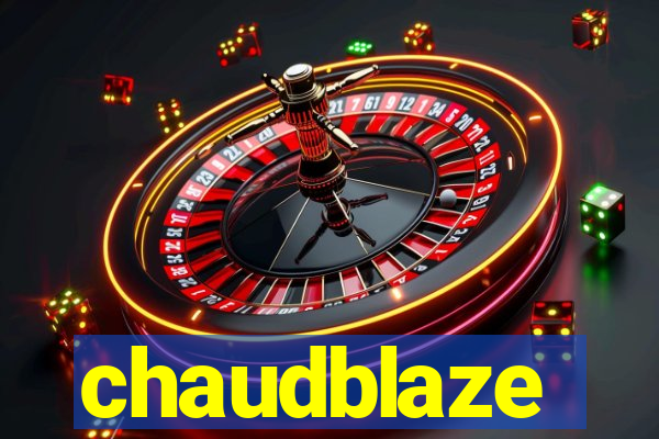 chaudblaze