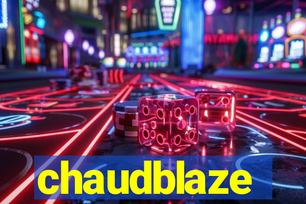 chaudblaze