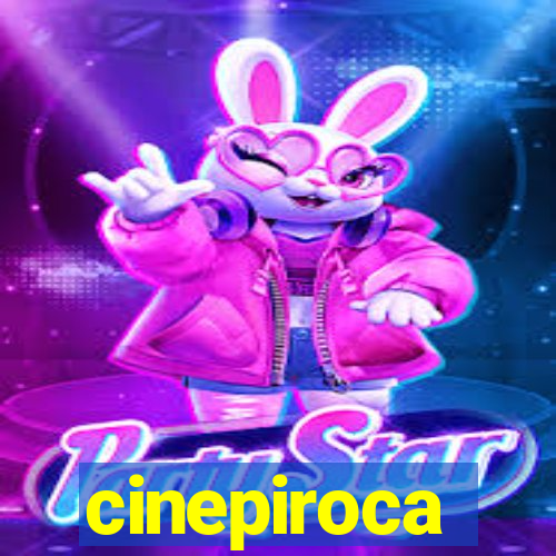 cinepiroca