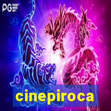 cinepiroca