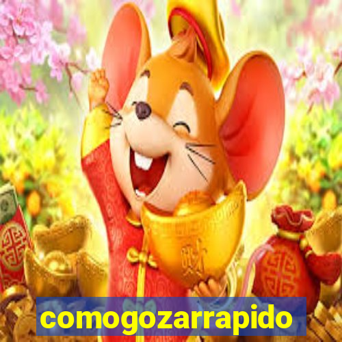 comogozarrapido