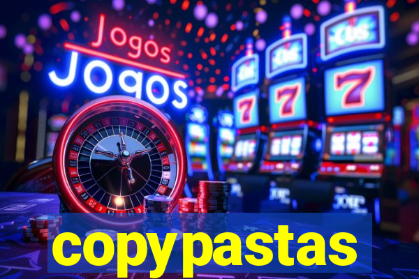 copypastas