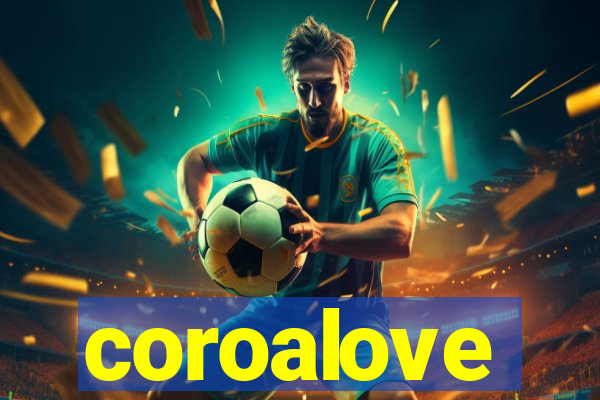 coroalove