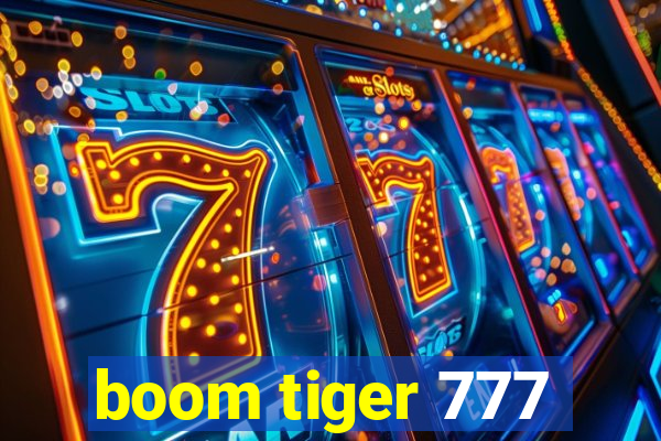 boom tiger 777