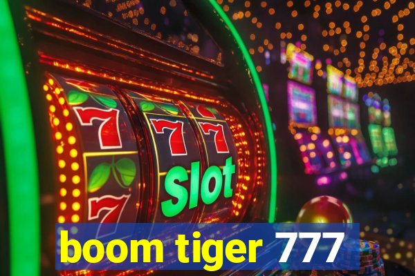 boom tiger 777