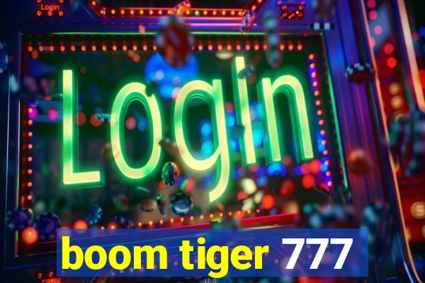 boom tiger 777