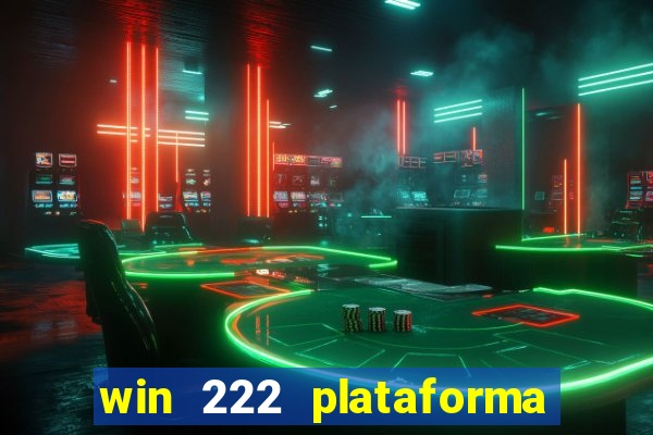 win 222 plataforma de jogos