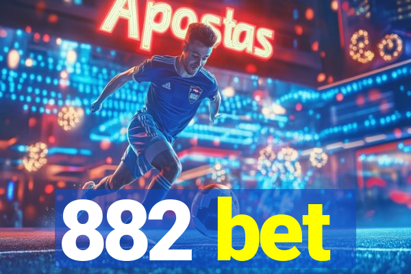 882 bet