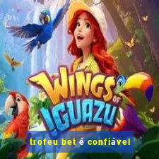 trofeu bet é confiável