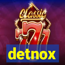 detnox