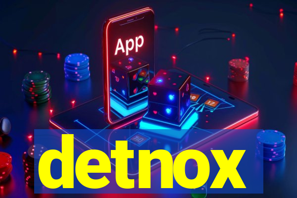 detnox