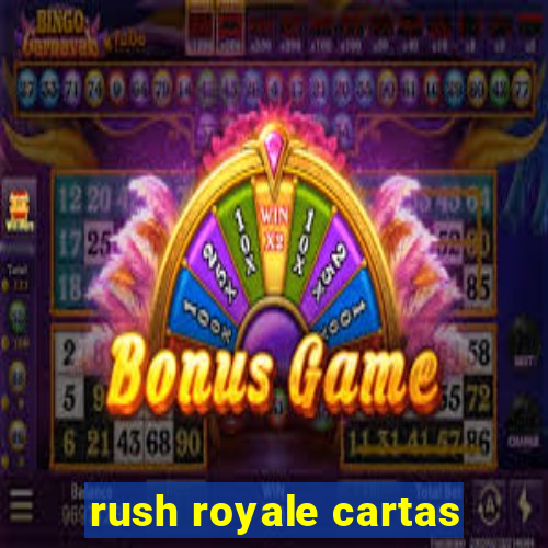 rush royale cartas