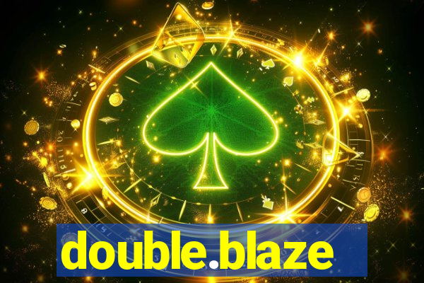 double.blaze