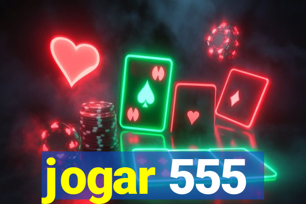 jogar 555