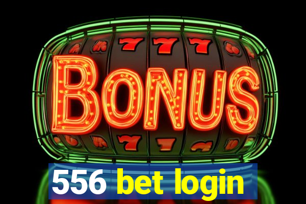 556 bet login