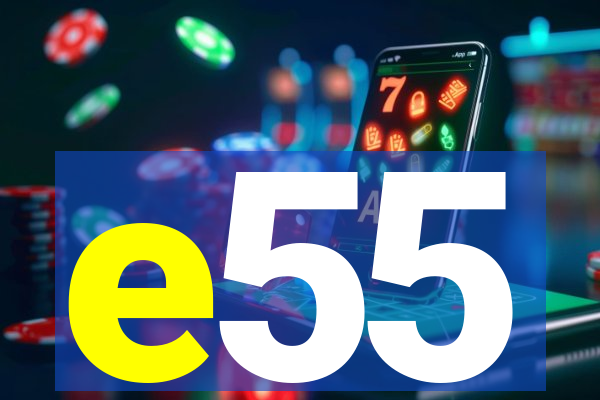 e55