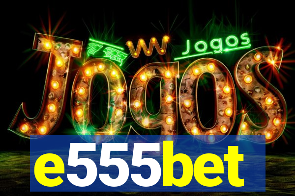 e555bet