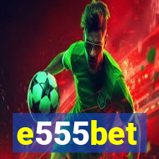 e555bet