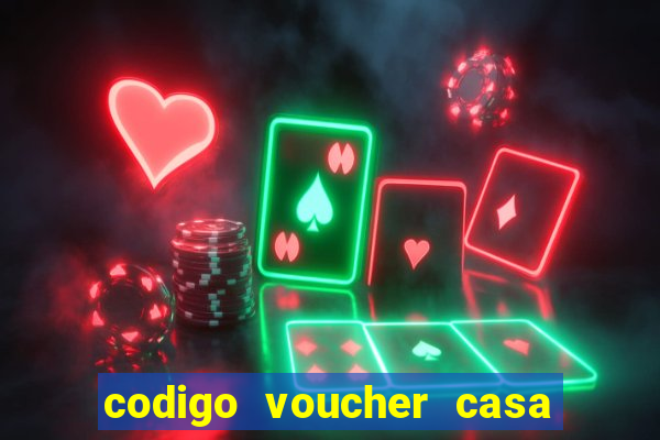 codigo voucher casa de apostas