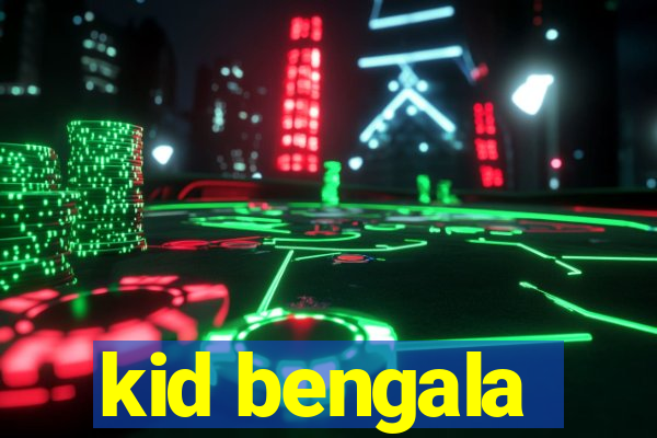 kid bengala