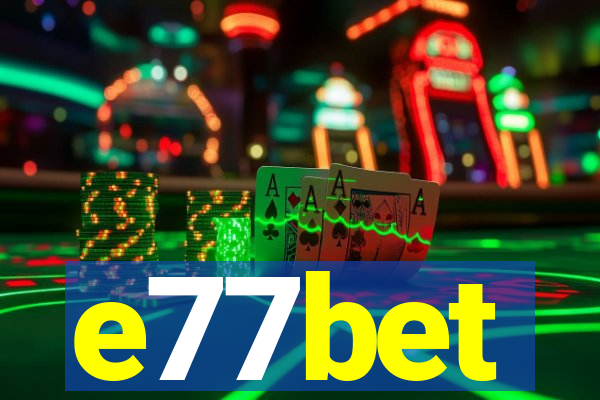 e77bet