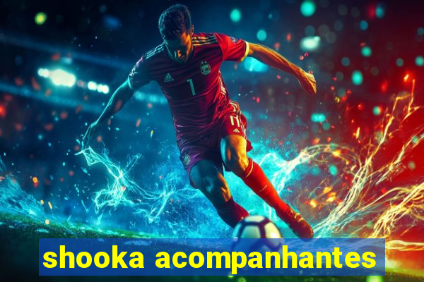 shooka acompanhantes