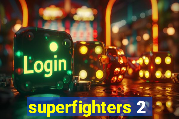 superfighters 2