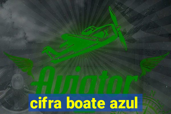 cifra boate azul