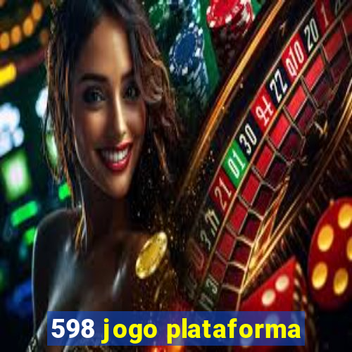 598 jogo plataforma