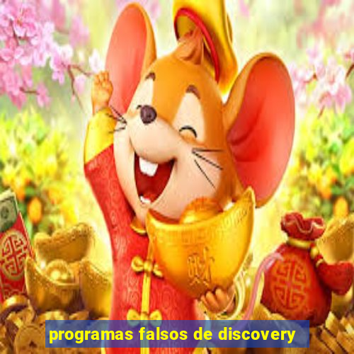 programas falsos de discovery