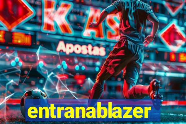 entranablazer