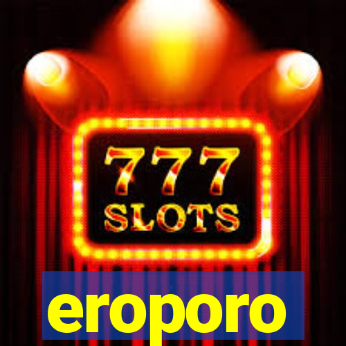 eroporo