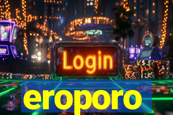 eroporo