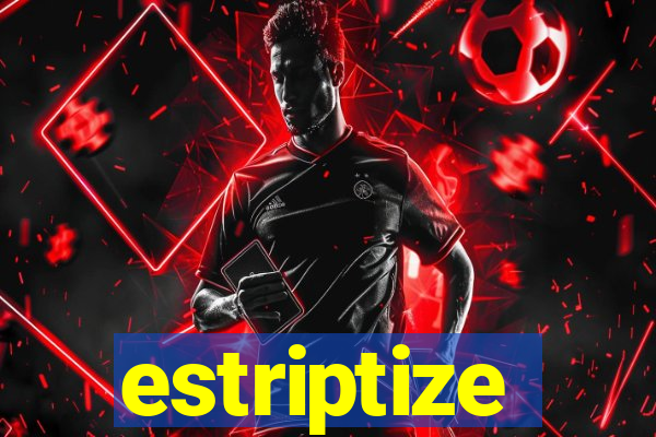 estriptize